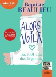 Alors voilà : Les 1001 vies des Urgences – Baptiste Beaulieu