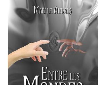 Entre les Mondes – tome 1 : Le passage de Maëlle Andals