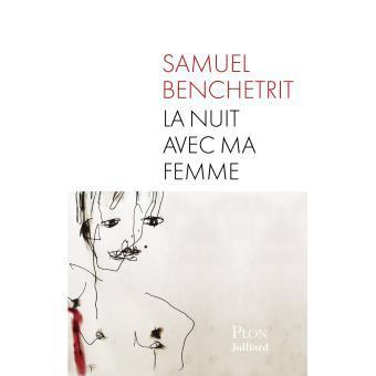 Samuel Benchetrit – La nuit avec ma femme ***