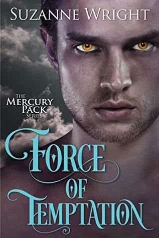 The Mercury Pack, tome 2 : Force of Temptation – Suzanne Wright