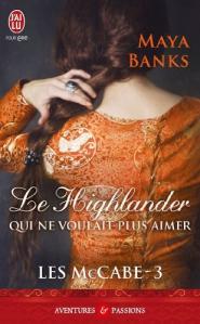 Les McCabe, Tome 3 : Le Highlander qui ne voulait plus aimer de Maya Banks – Le meilleur des McCabe !