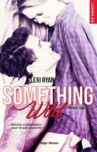 Lexi Ryan / Reckless and Real, tome 0.5 : Something Wild