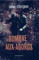 Sombre aux abords - Julien D’Abrigeon