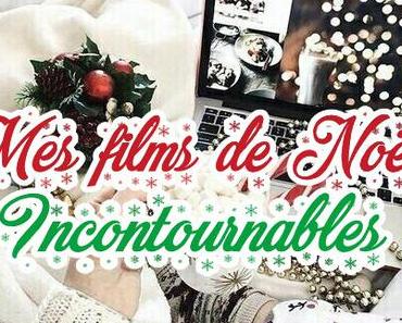 Mes films de Noël incontournables !