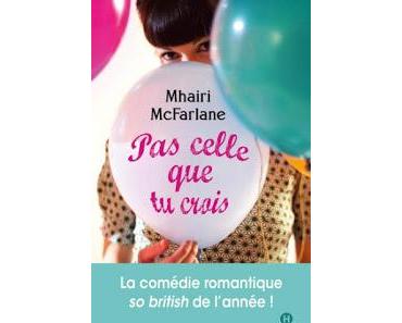 Pas celle que tu crois de Mhairi Mcfarlane
