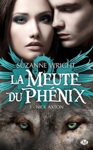 La meute du phénix, Tome 3 : Nick Axton de Suzanne Wright – Un tome en décalage !
