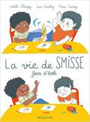 La vie de Smisse : Jours d’école – Isabelle Chavigny, Ivan Grinberg, Marie Caudry