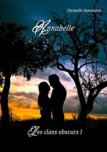 Mon avis sur Annabelle, les clans obscurs, tome 1 de Christelle Dumarchat