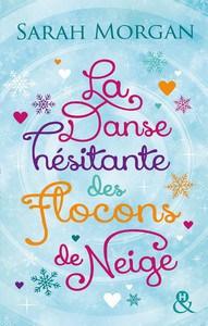 Sarah Morgan / Snow Crystal, tome 1 : La danse hésitante des flocons de neige