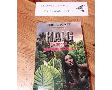 Haig, le secret des Monts Rouges - Thierry Poncet