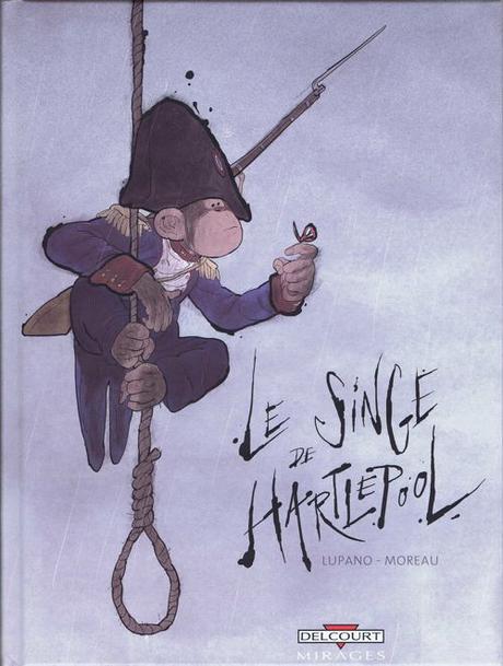 Le singe de Hartepool deWilfrid Lupano et Jérémie Moreau