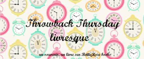 Throwback Thursday Livresque #10 – Nouvelle année Throwback Thursday Livresque #10 – Nouvelle année