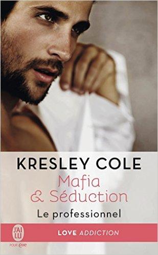 Mafia & Séduction, tome 1 : Le professionnel – Kresley Cole