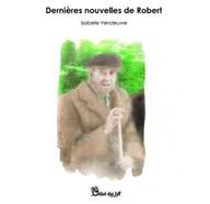 Dernières nouvelles de Robert