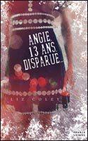 Angie, 13 ans, disparue… de Liz Coley angie-13-ans-disparue