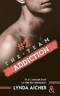 The Team - tome 2 : Addiction - Lynda Aicher