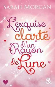 Sarah Morgan / Snow Crystal, tome 2 : L’exquise clarté d’un rayon de lune