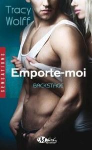 Backstage, Tome 3 : Emporte-Moi de Tracy Wolff – L’ivresse de la passion !