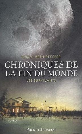 Chroniques de la fin du monde, tome 3 : Les survivants – Susan Beth Pfeffer