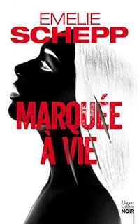 News : Marquée à vie -  Emelie Schepp (Harper Collins Noir)