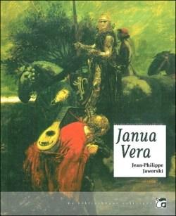 Récits du Vieux Royaume, Tome 1: Janua Vera de Jean-Philippe Jaworski