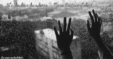 La douleur du silence – Marie Béatrice Ledent.