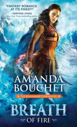 The Kingmaker Chronicles, book 2 :  Breath of Fire – Amanda Bouchet