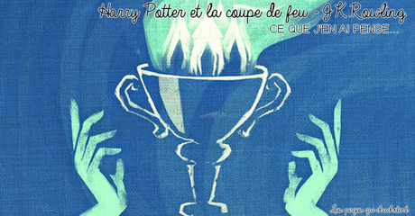 Harry Potter et la coupe de feu – J.K.Rowling