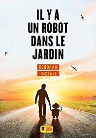 Il y a un robot dans le jardin de Deborah Install