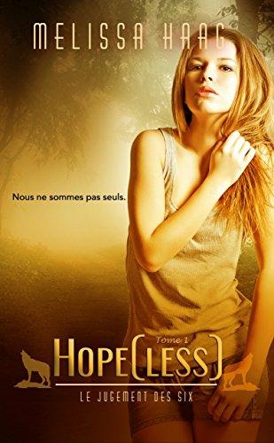 Le jugement des six, tome 1 : Hope[less] – Melissa Haag