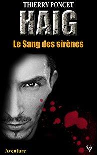 HAIG - Le Sang des sirènes - Thierry Poncet