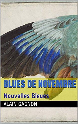 Blues de novembre, une parution d’Alain Gagnon, aux Éditions de la Taverne bleue…