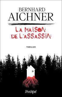 News : La Maison de l'assassin - Bernhard Aichner (L'Archipel)