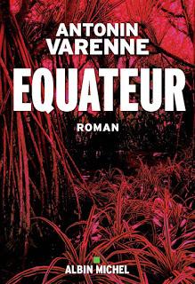 News : Équateur - Antonin Varenne (Albin Michel)