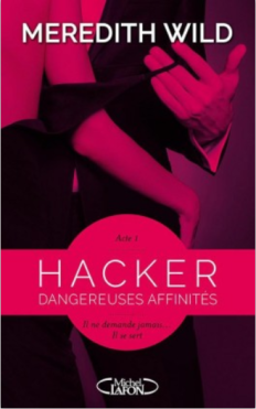 Hacker, Tome 1 : Dangereuses affinités – Meredith Wild