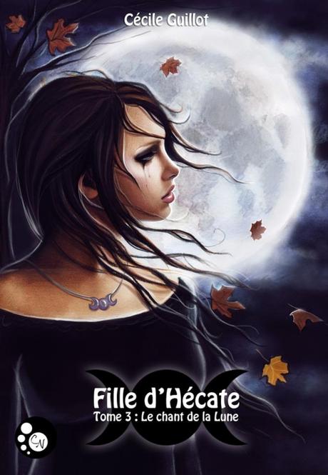 Fille d'Hécate (3) : Le chant de la Lune - Cécile Guillot