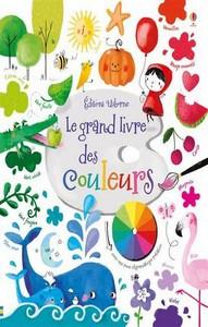 Felicity Brooks / Le grand livre des couleurs