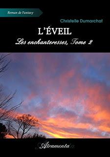 Les Enchanteresses - tome 2 : L'éveil - Christelle Dumarchat