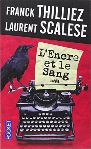 L’encre et le sang – Franck THILLIEZ et Laurent SCALESE