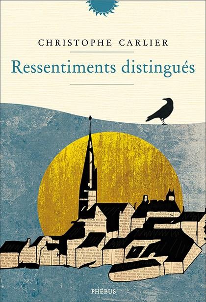 Ressentiments distingués de Christophe Carlier