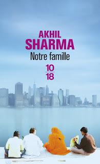 Notre famille.Akhil Sharma.Editions 10-18.209 pages.Résum...