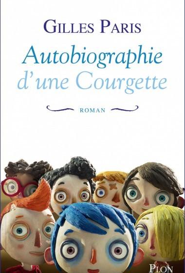 Autobiographie d'une courgette - Gilles Paris