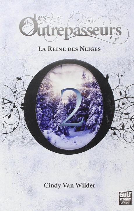 {Challenge #1.7} Les Outrepasseurs, Tome 2 : La Reine Des Neiges, Cindy Van Wilder – @Bookscritics