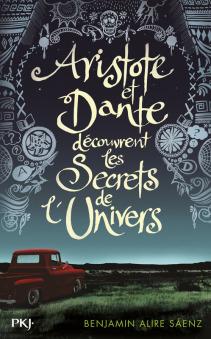 Aristote et Dante découvrent les secrets de l’univers •  Benjamin ALIRE SAENZ