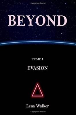 Beyond, tome 1 : Evasion de Lena Walker
