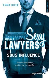 Sexy Lawyers, Tome 2 : Sous influence de Emma Chase – Je fonds pour cet avocat !