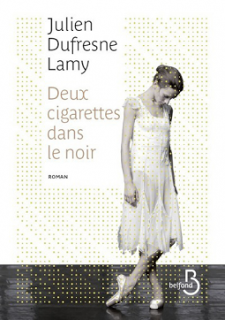 Deux cigarettes dans le noir de Julien Dufresne-Lamy