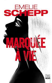 Chronique : Marquée à vie - Emelie Schepp (Harper Collins Noir)