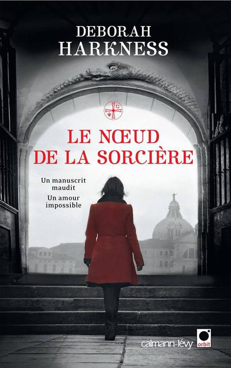 Le livre perdu des sortilèges, T3 : Le noeud de la sorcière par Déborah Harkness