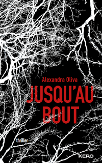 News : Jusqu'au bout - Alexandra Oliva (Kero)